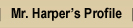 Mr. Harper's Profile